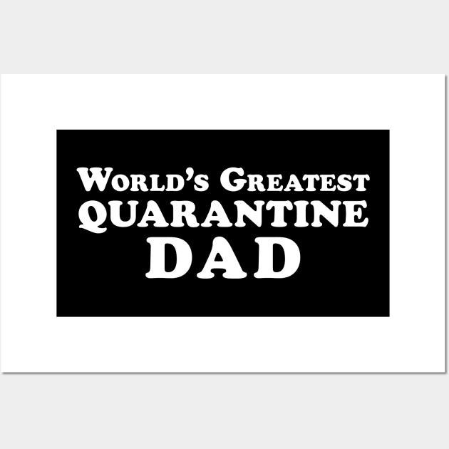 Funny “World’s Greatest Quarantine Dad” Label Wall Art by Elvdant